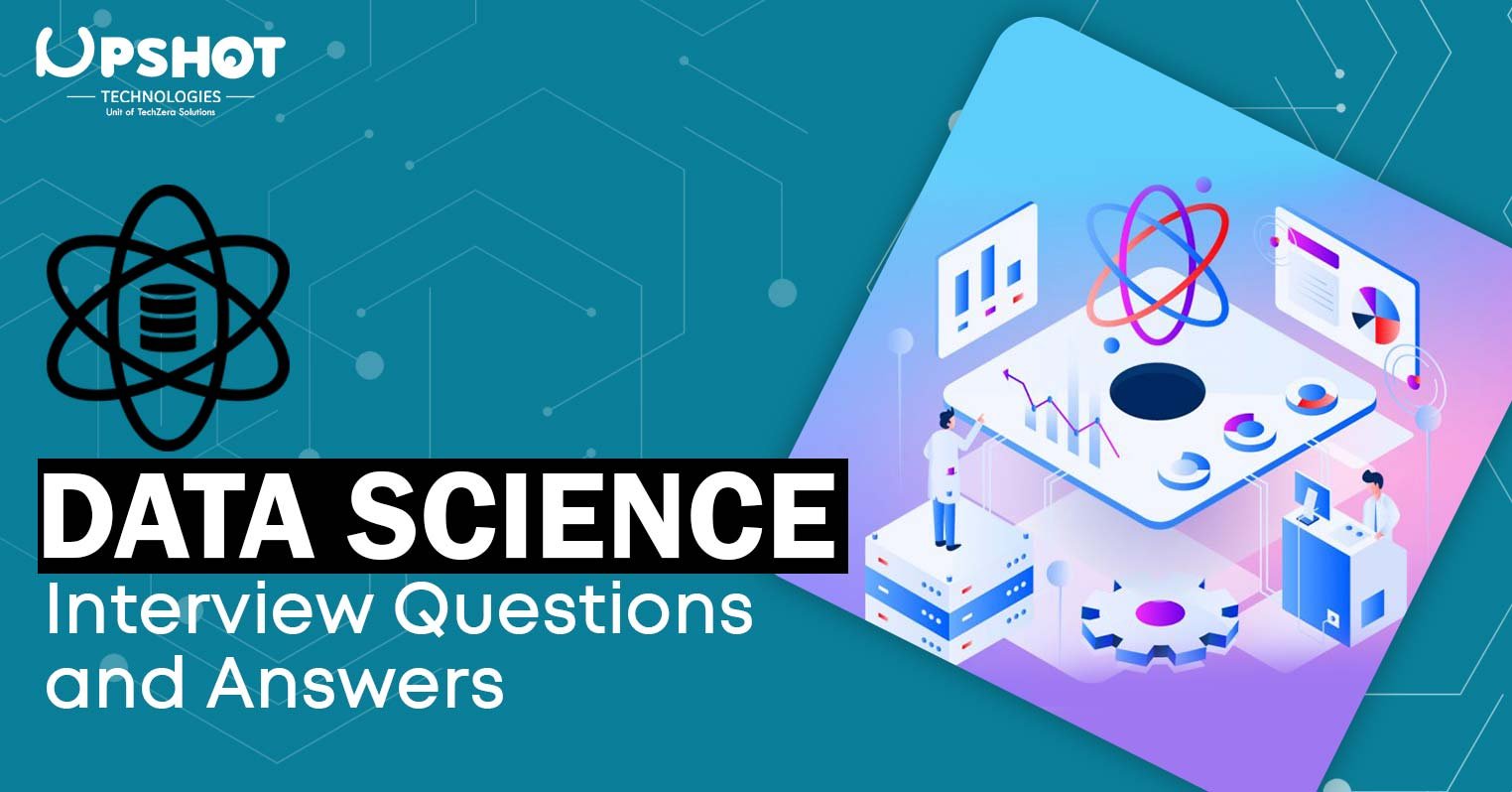 Data Science Interview Questions and Answers